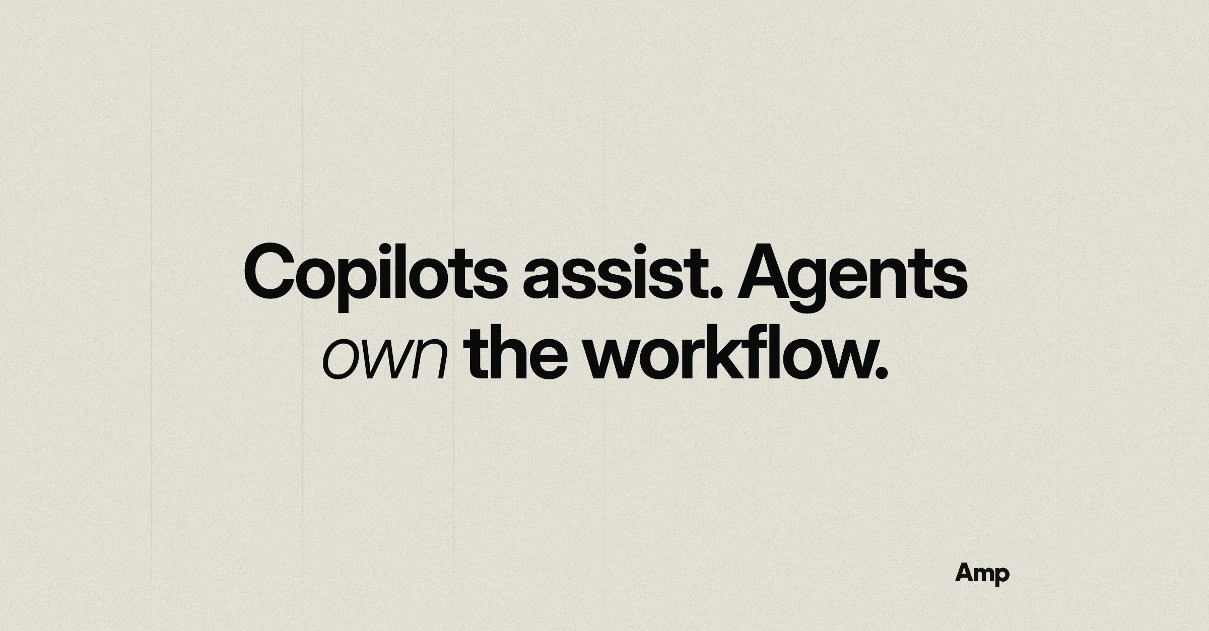 Cover graphic reading: Copilots assist. Agents own the workflow.